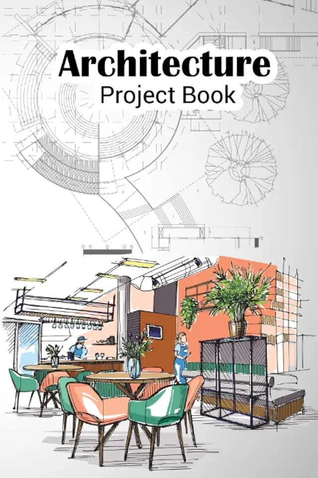 Architecture Project Book: A Daily Tracking And Planning Log Book For Architectural Construction Site Project Management And Home Interior.