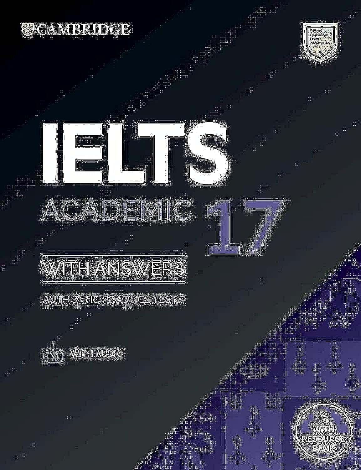 IELTS 17 Academic Student's Book with Answers with Audio with Resource Bank: Authentic Practice Tests (IELTS Practice Tests)