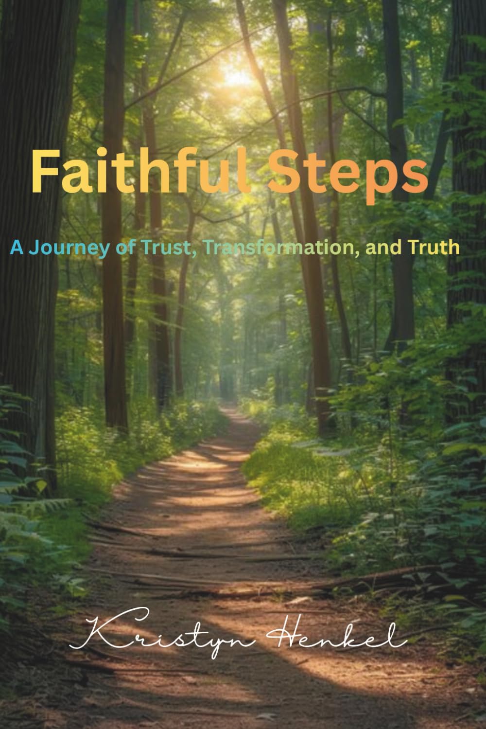 Faithful Steps: A journey of Trust, Transformation, and Truth