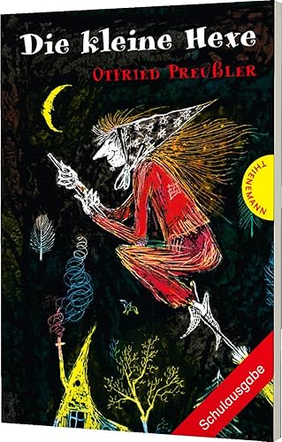 Die kleine Hexe: Die kleine Hexe: Schulausgabe mit großer Schrift und schwarz-weiß illustriert, als Lektüre für die Grundschule geeignet