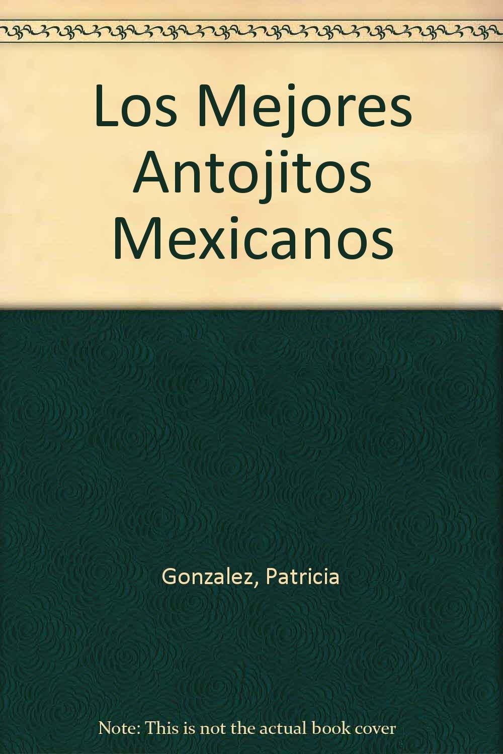 Los Mejores Antojitos Mexicanos