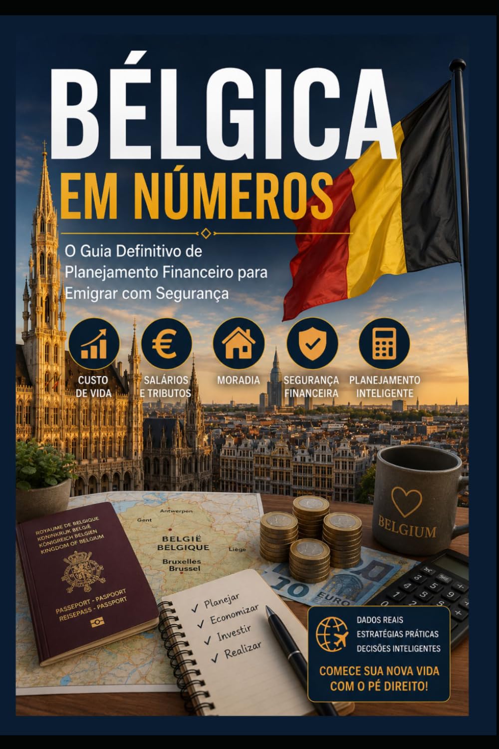 BÉLGICA EM NÚMEROS: O Guia Financeiro Completo para Planejar Sua Mudança