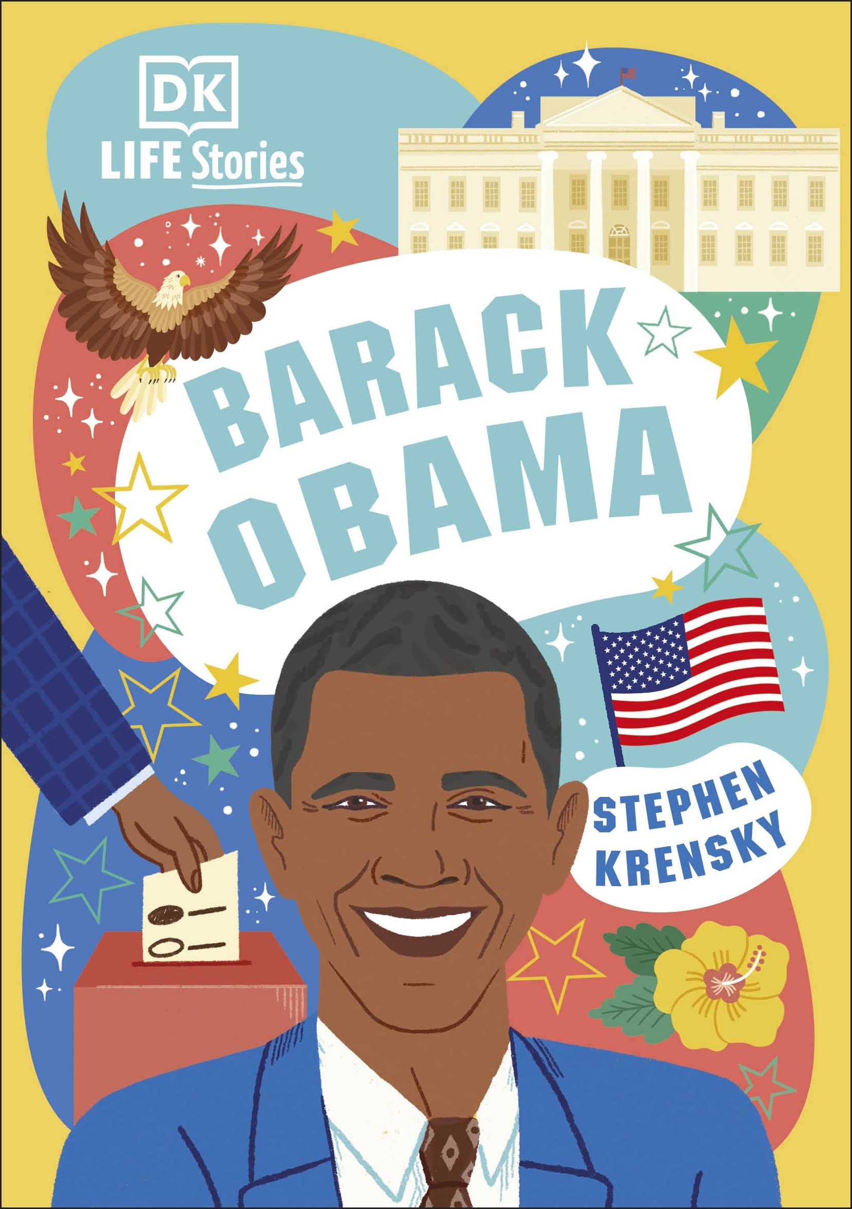 DK Life Stories Barack Obama : Amazing People Who Have Shaped Our World
