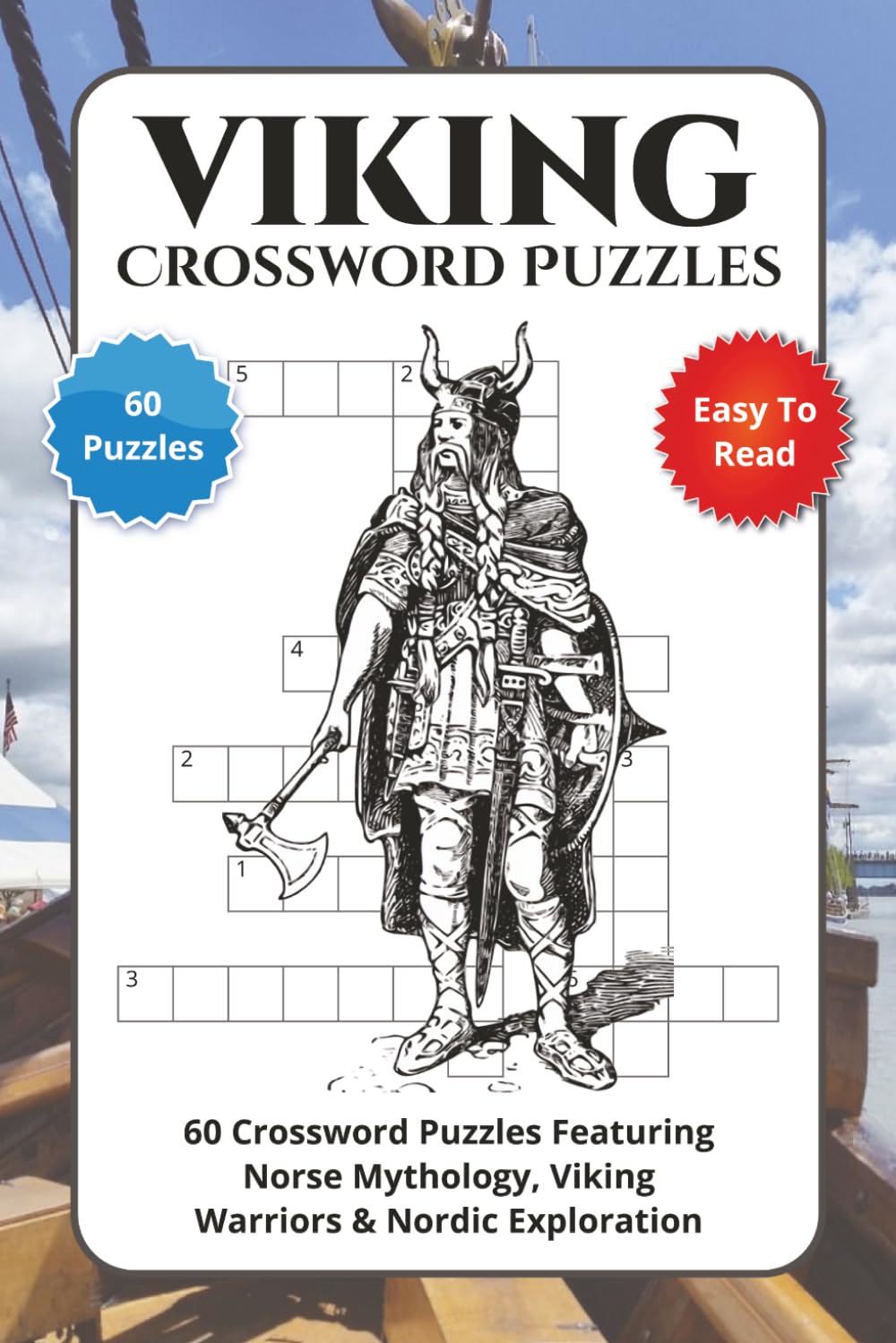 Viking Crossword Puzzles: 60 Crossword Puzzles Featuring Norse Mythology, Viking Warriors & Nordic Exploration
