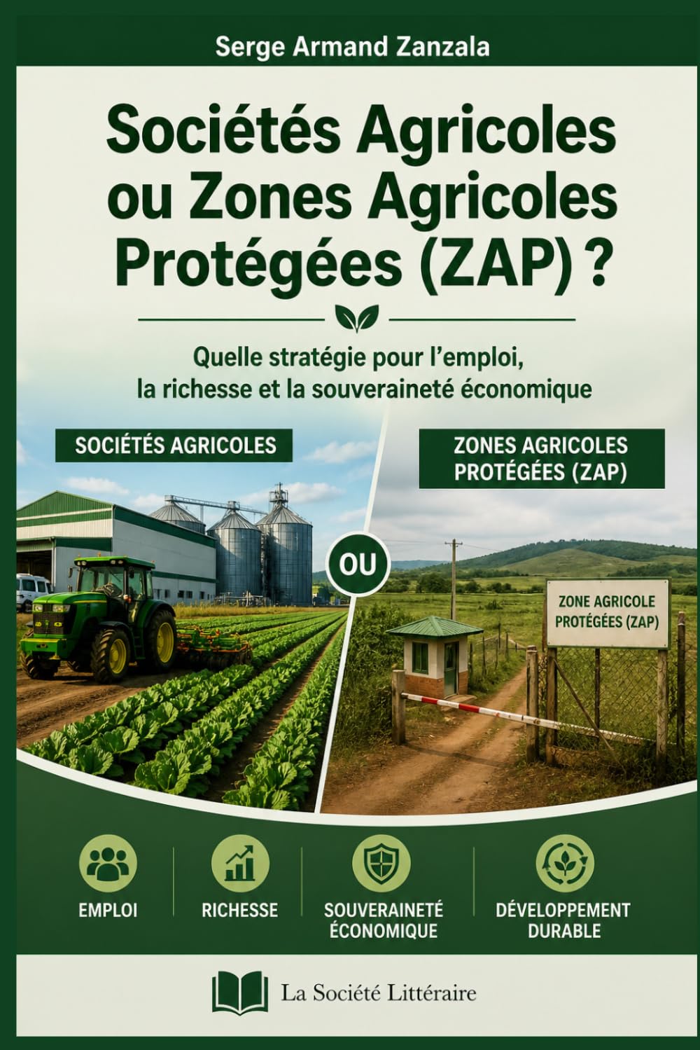 Sociétés Agricoles ou Zones Agricoles Protégées (ZAP) ?: Quelle stratégie pour l’emploi, la richesse et la souveraineté économique