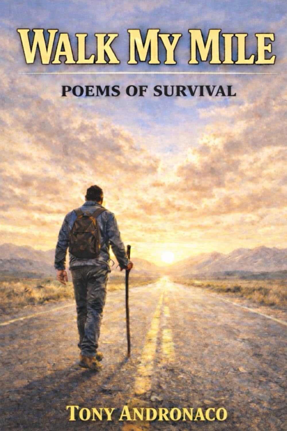 Walk My Mile: 18 Poems Of A Broken Road