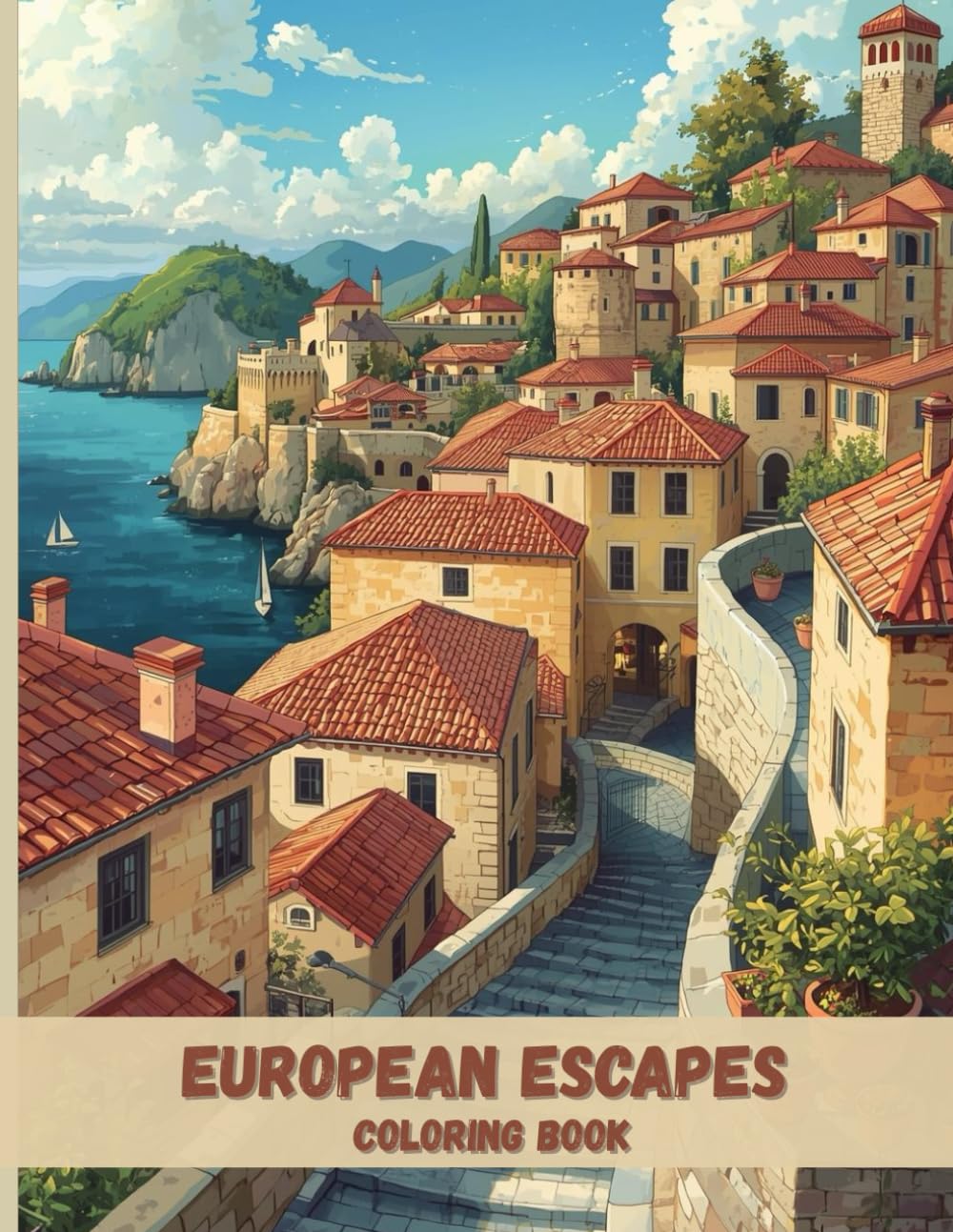 European Escapes Coloring Book: Charming Villages, Castles, and Scenic Landscapes for Relaxation and Stress Relief