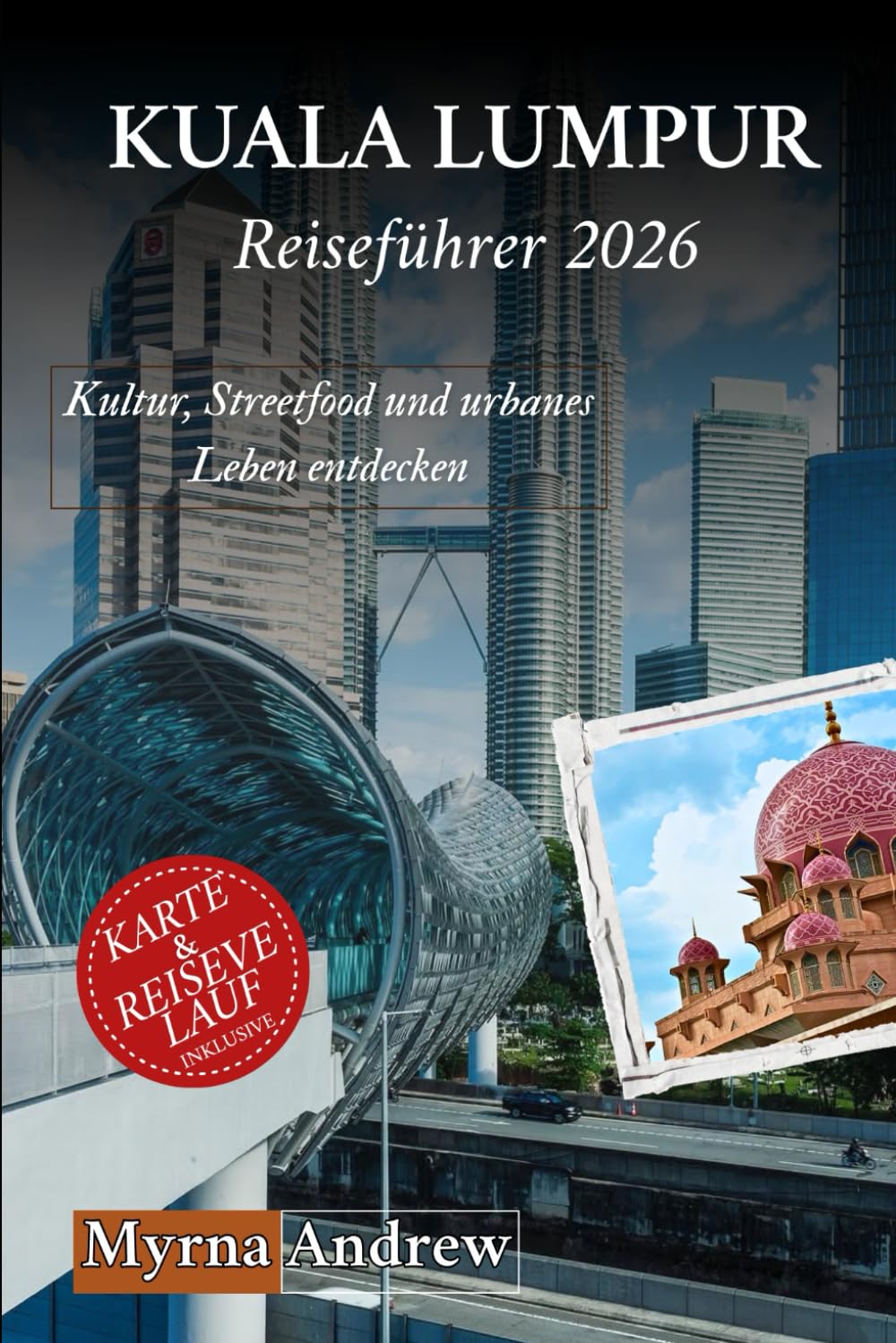 Kuala Lumpur Reiseführer 2026: Kultur, Streetfood und urbanes Leben entdecken