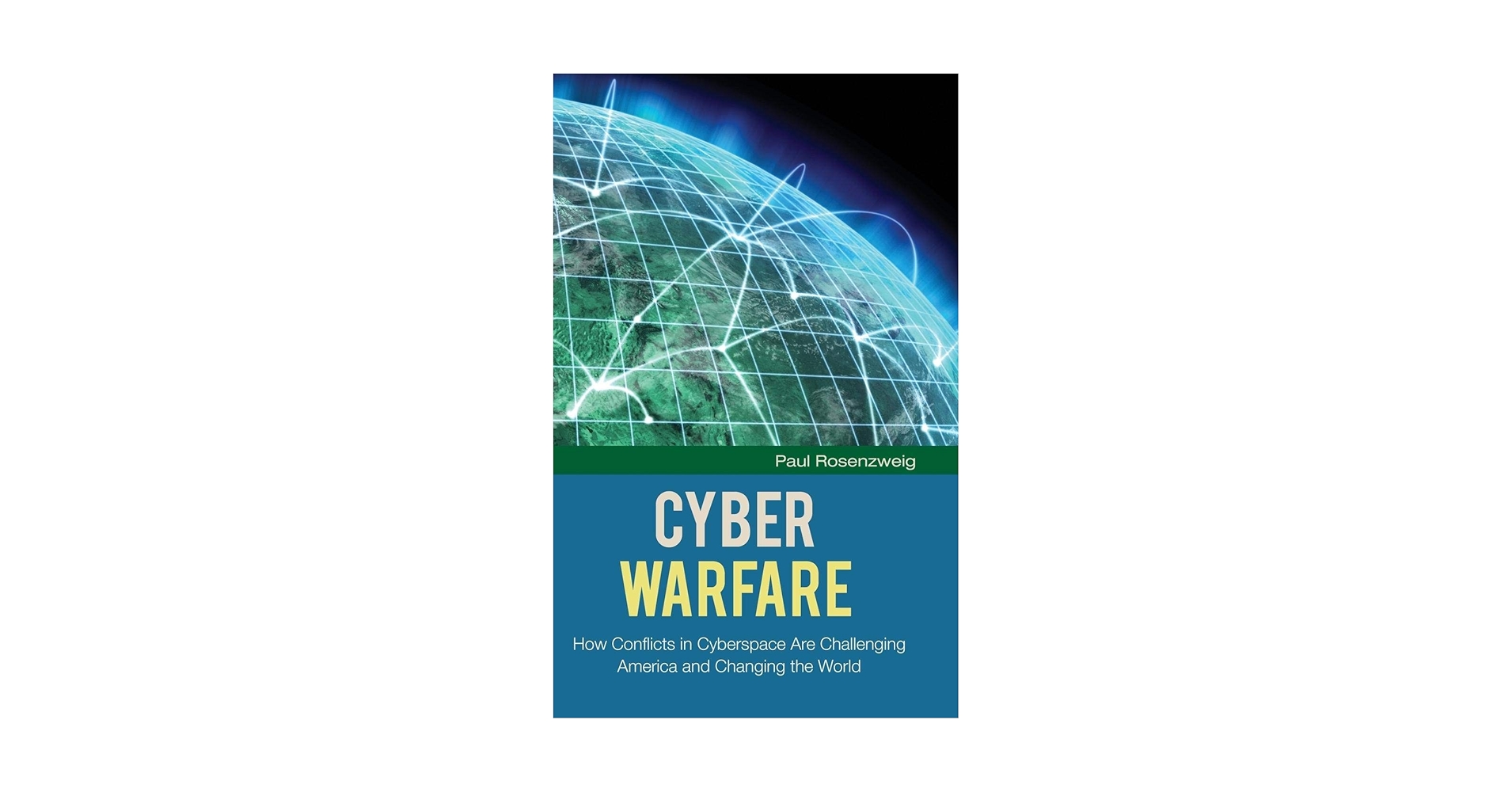 Cyber Warfare: How Conflicts in Cyberspace Are Challenging