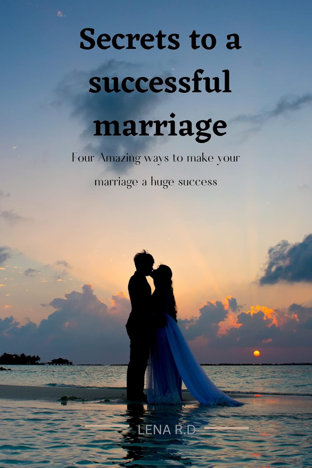 SECRETS TO A SUCCESSFUL MARRIAGE four Amazing ways to make