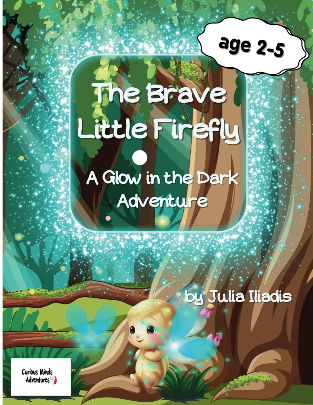 The Brave Little Firefly: A Glow in the dark (Curious Minds Adventures)