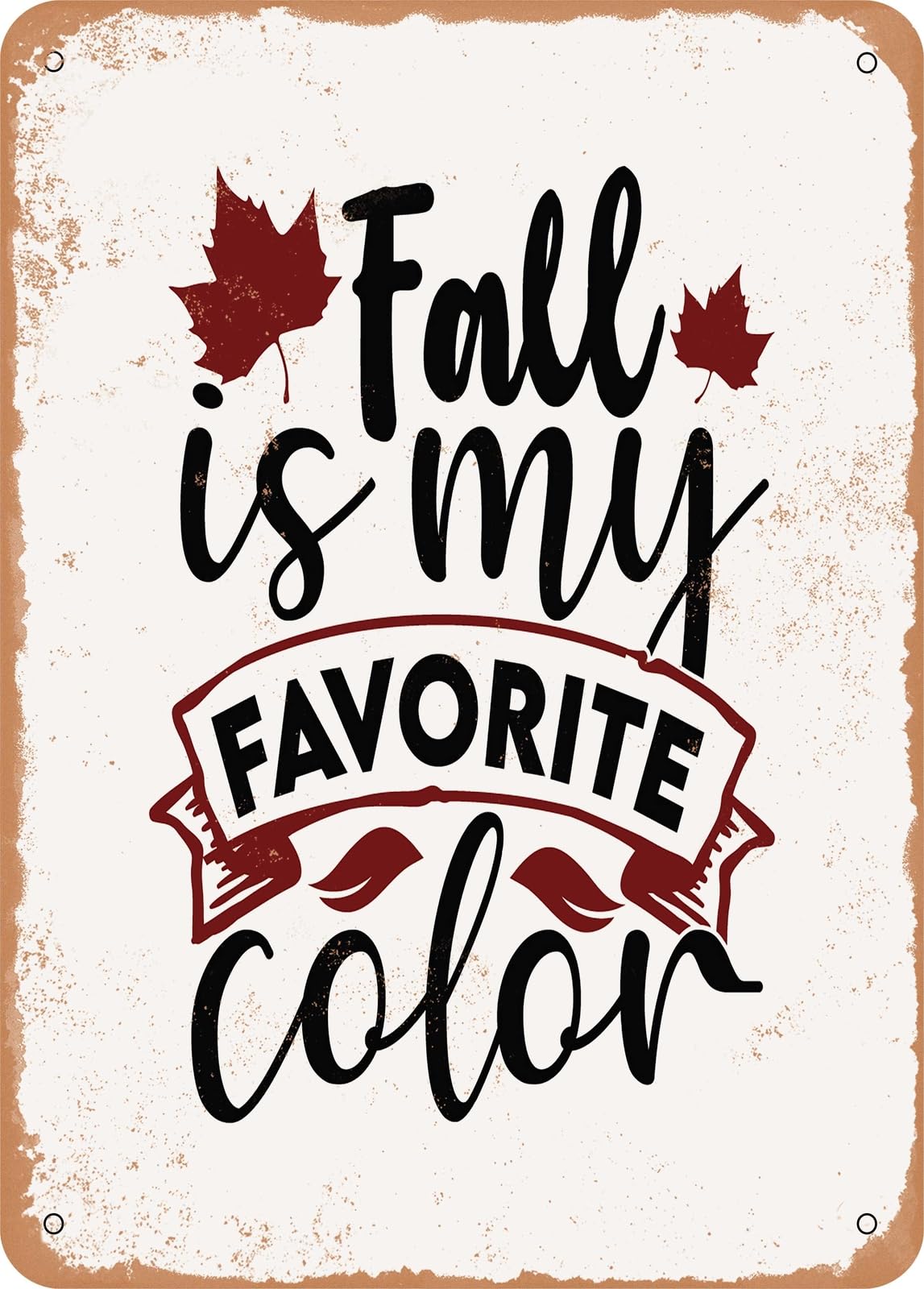 Miaomansenstore Metal Sign - Fall Is My Favorite Color - 2 - Vintage Rusty Look Home Decor