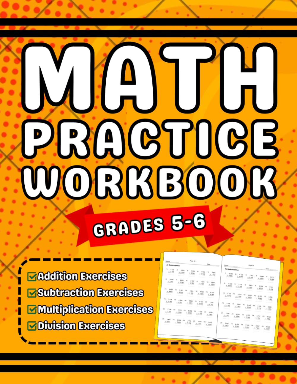 Math Workbook For Grades 5 To 6 Addition, Subtraction, Multiplication And Division With Answers: Math Practice Book 5th Grade, 6th Grade Exercises / Math Worksheets For Kids (Ages 10-12)