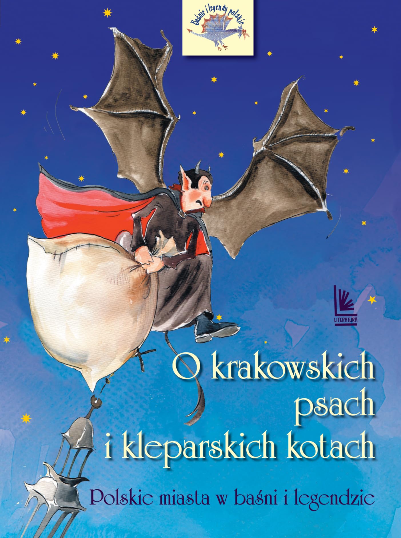 O krakowskich psach i kleparskich kotach: Polskie miasta w baśni i legendzie