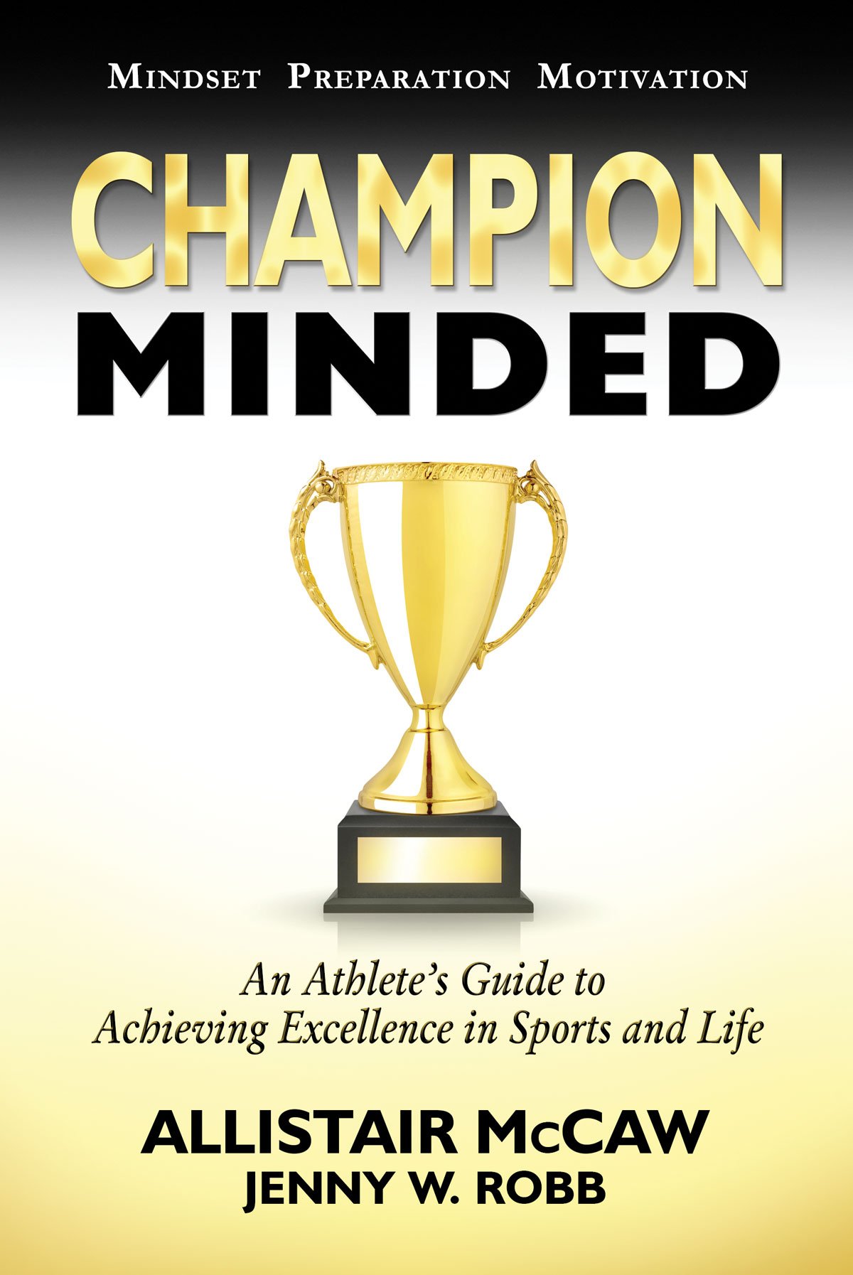 Champion Minded: Achieving Excellence in Sports and Life