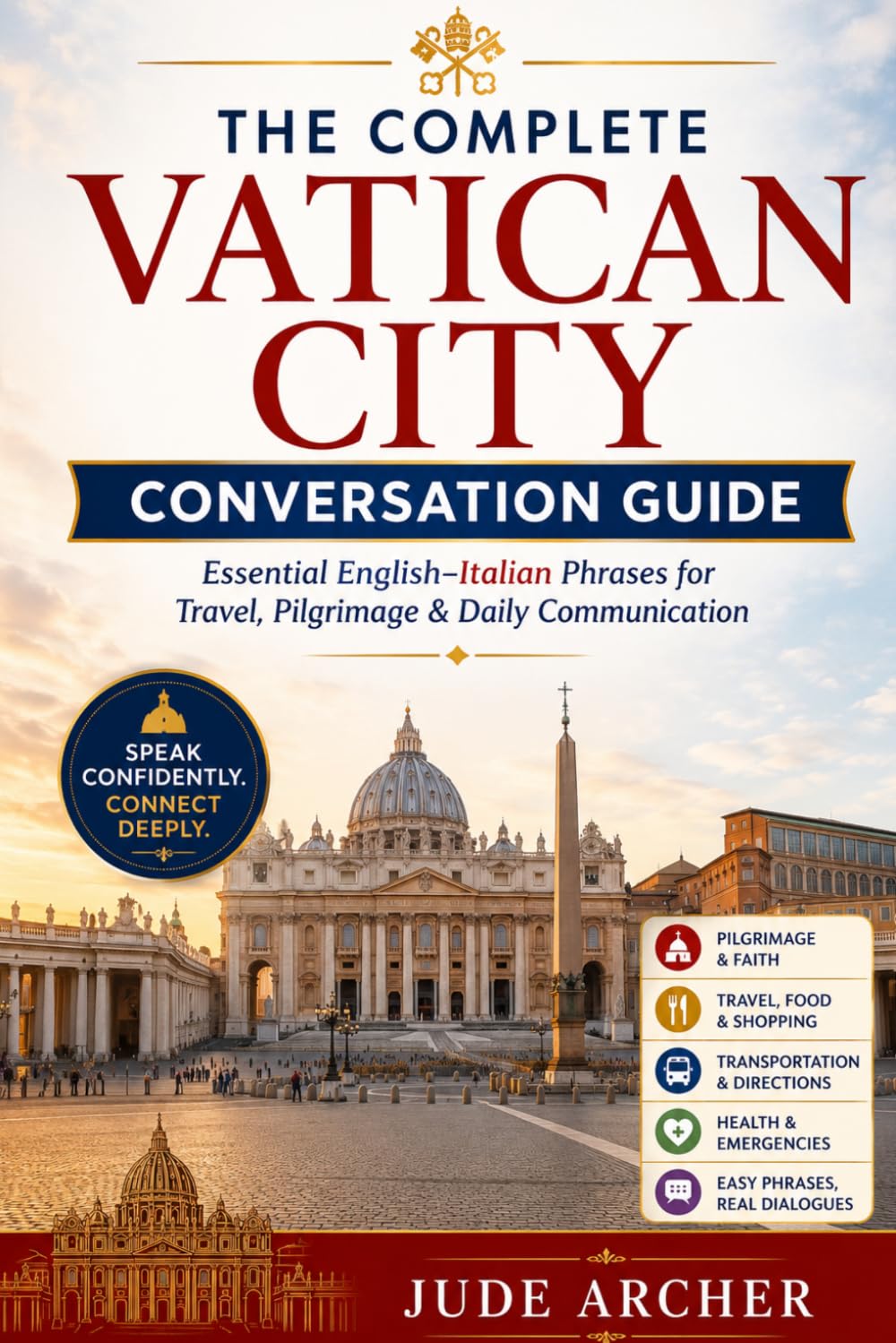 The Complete Vatican City Conversation Guide: Essential English–Italian Phrases for Travel, Pilgrimage & Daily Communication