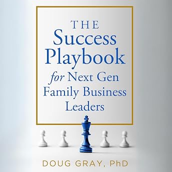 The Success Playbook for Next Gen Family Business Leaders Audiobook by Doug Gray episode artwork