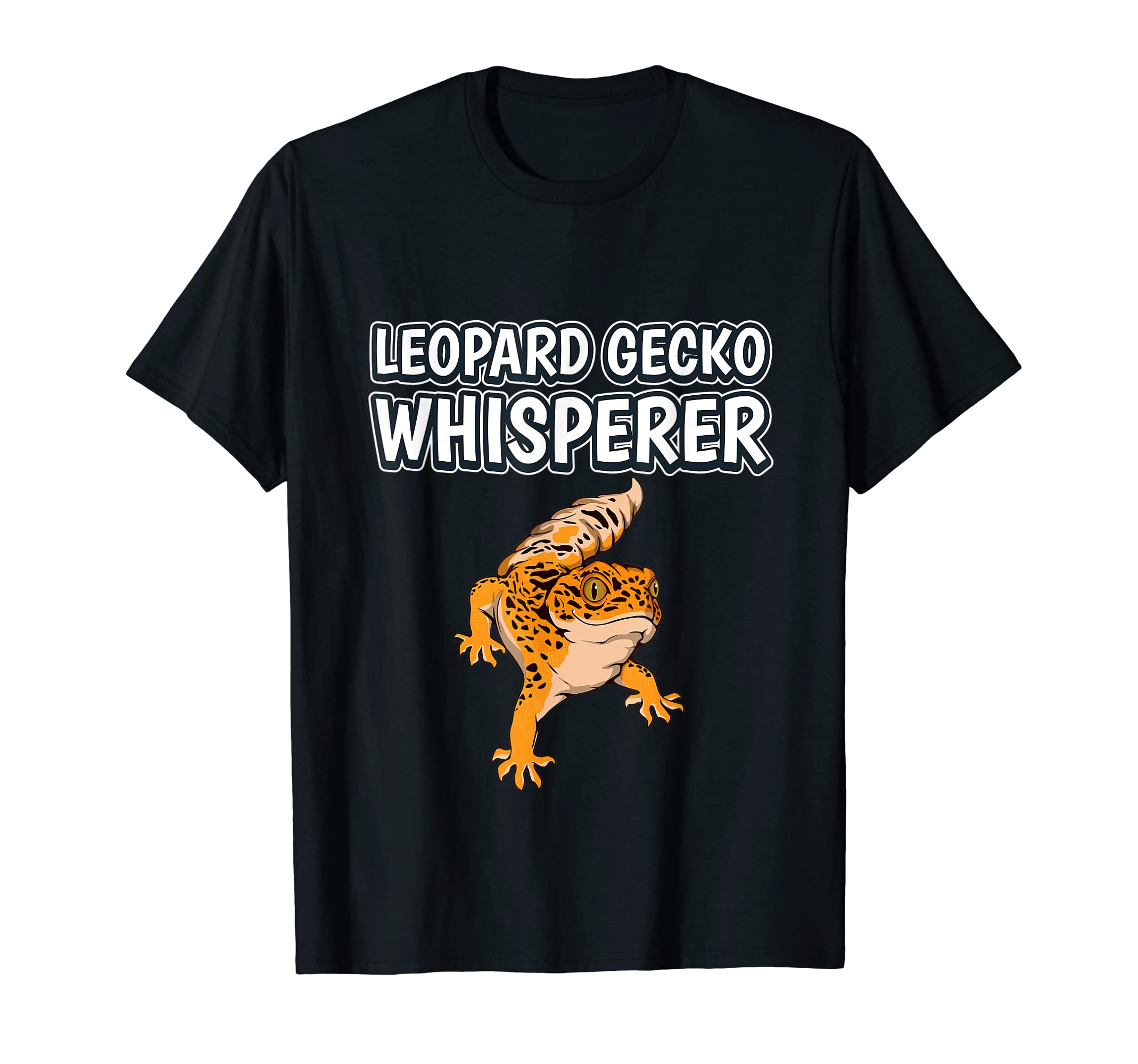 Leopard Gecko Whisperer Funny Reptile Quote Leopard Geckos T-Shirt