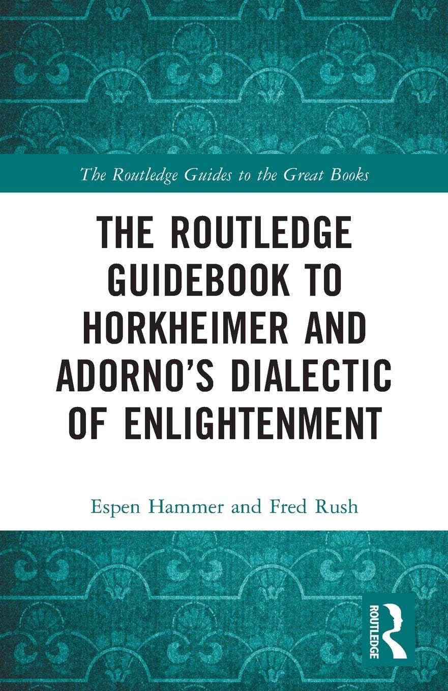 The Routledge Guidebook to Horkheimer and Adornos Dialectic ... - 9781032048901