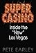 Super Casino: Inside the 