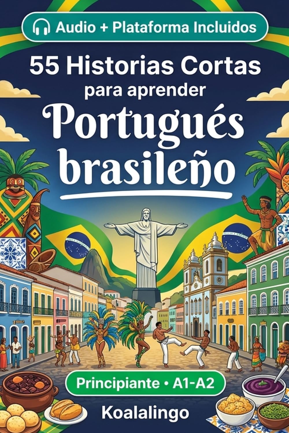 55 cuentos bilingües para aprender Portugués brasileño para principiantes: Mejora tu vocabulario, lectura y comprensión escrita con ejercicios para estudiantes y adultos de nivel A1-A2
