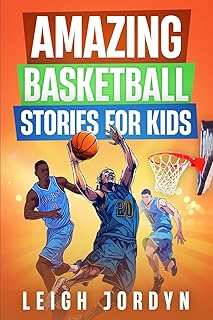 Sponsored Ad - Amazing Basketball Stories for Kids: Unforgettable Hoops Heroes and Inspiring Moments That Will Ignite Your...