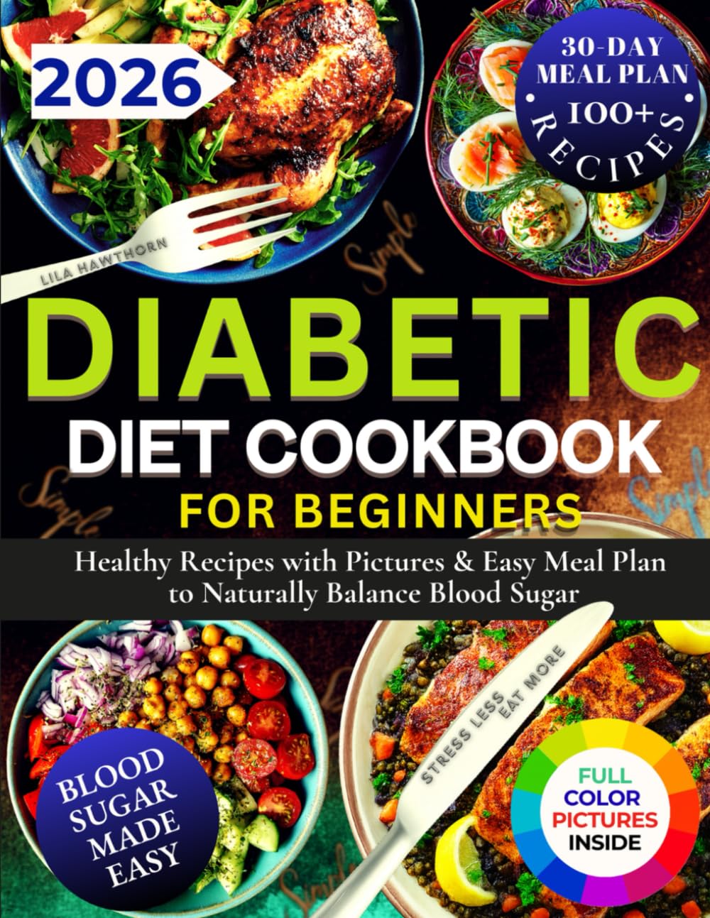 Diabetic Diet Cookbook for Beginners: Healthy Recipes with Pictures and Easy Meal Plan to Naturally Balance Blood Sugar (Culinary Books)
