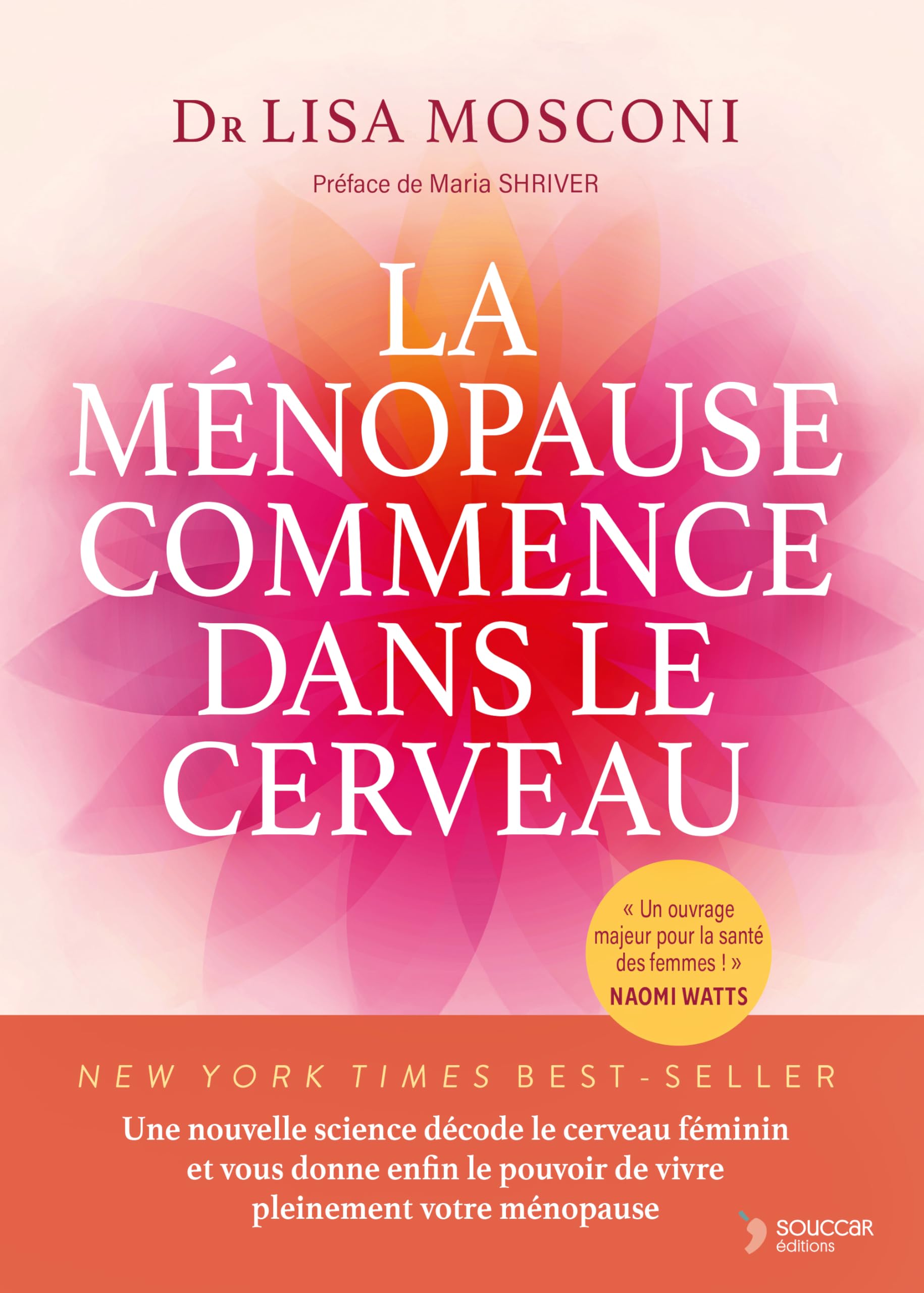 La ménopause commence dans le cerveau: Une nouvelle science décode le cerveau féminin pour pouvoir vivre pleinement votre ménopause