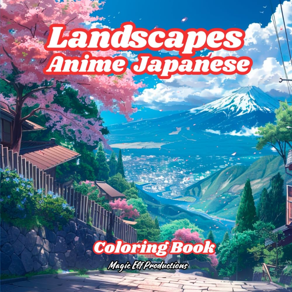 Landscapes Anime Japanese: Coloring book for adults, beautiful landscapes of Japanese anime and manga, anti-stress coloring book, a book for relaxation