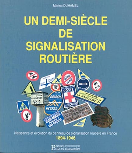 Un demi-siècle de signalisation routière: Naissance et évolution du panneau de signalisation routière en France de 1894 à 1946