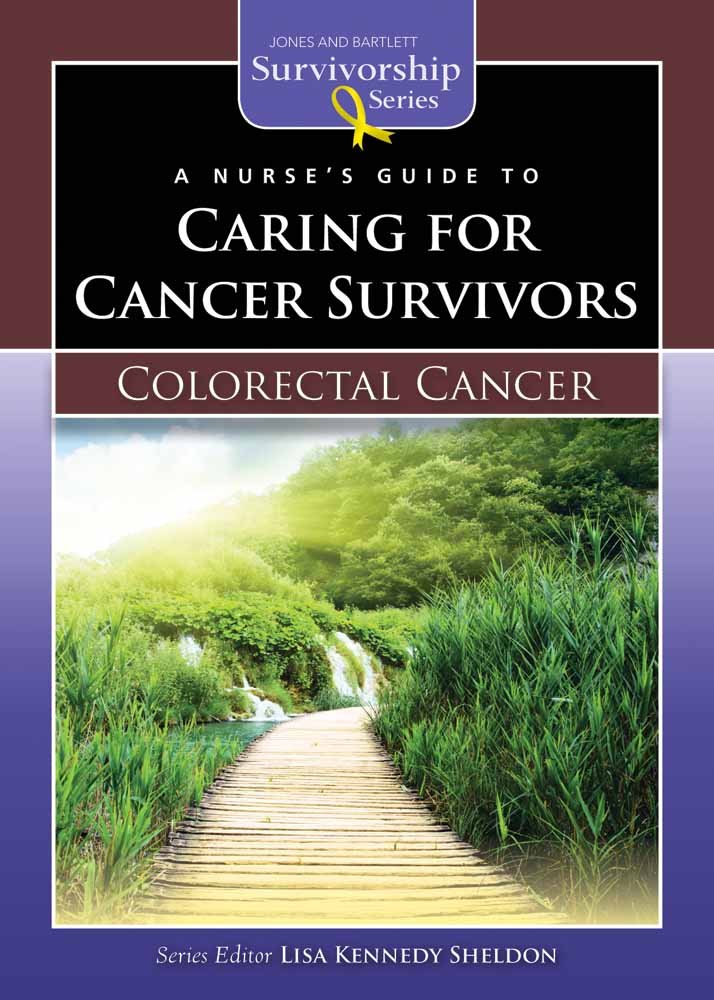 A Nurse's Guide to Caring for Cancer Survivors Colorectal Cancer(00)