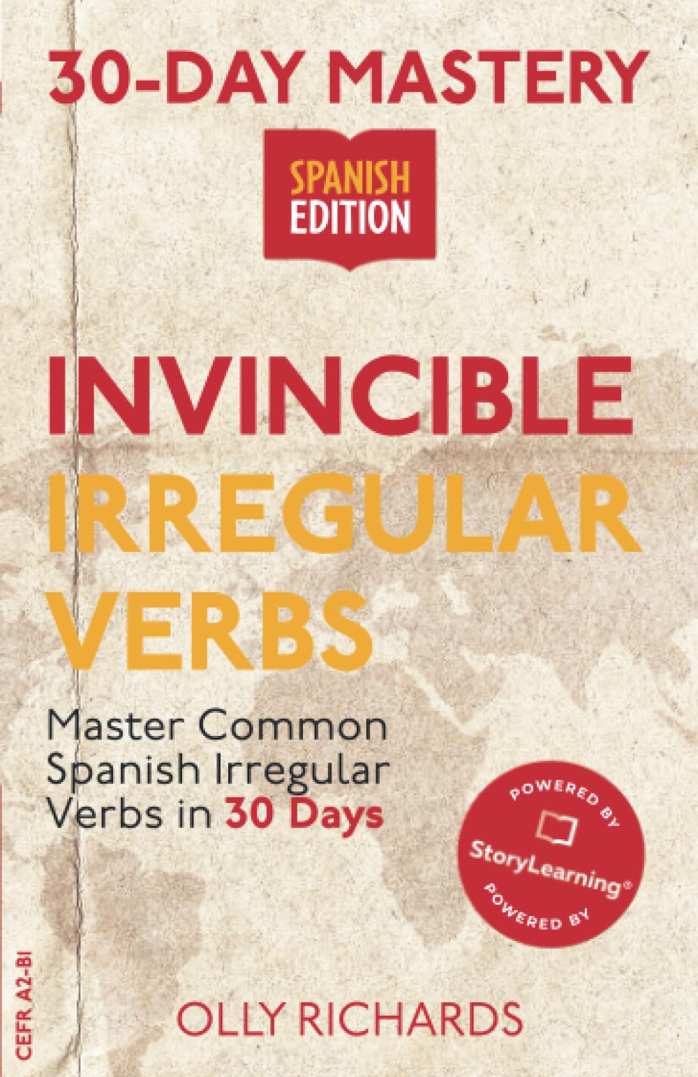 30-Day Mastery: Invincible Irregular Verbs: Master Common Spanish Irregular Verbs in 30 Days (30-Day Mastery | Spanish Edition)
