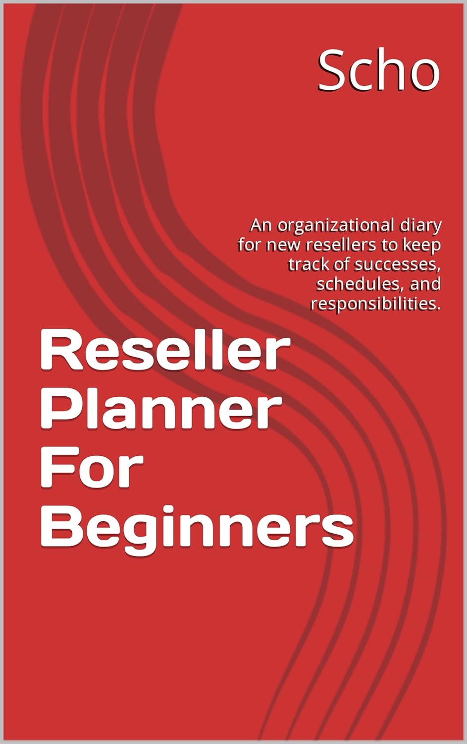Reseller Planner For Beginners An organizational diary for new