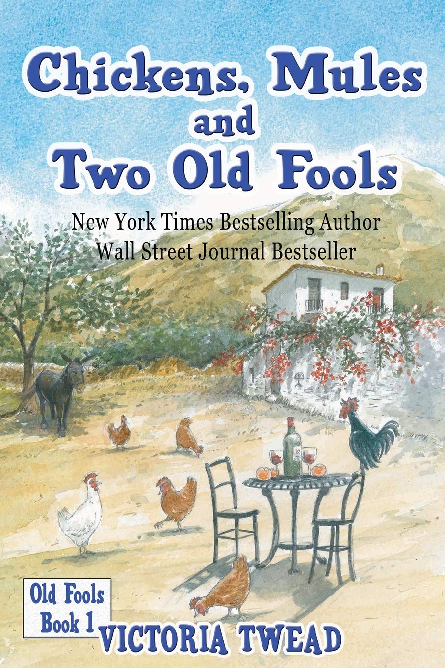Chickens, Mules and Two Old Fools: 1