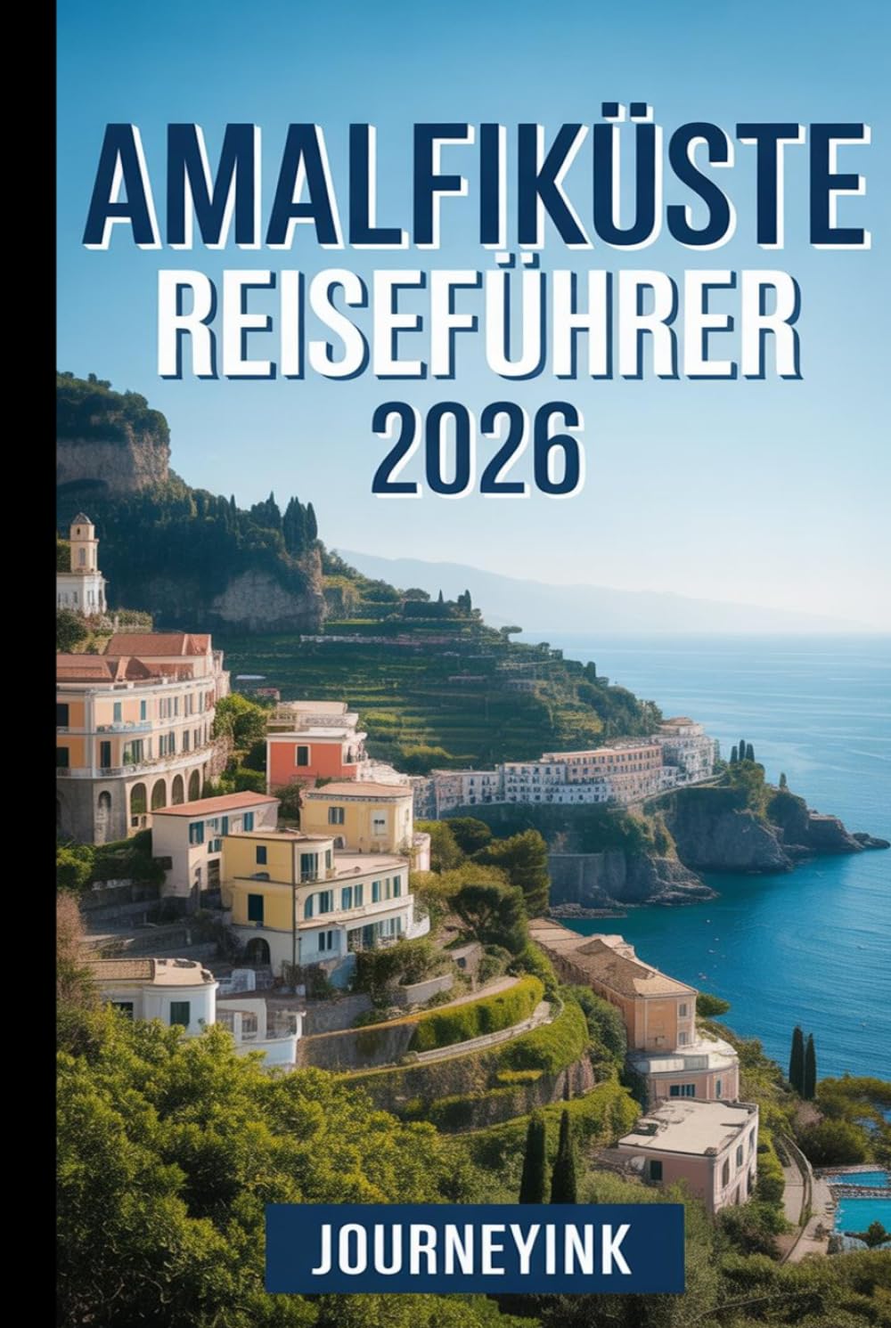 Amalfiküste Reiseführer 2026: Die besten Sehenswürdigkeiten, Restaurants und Geheimtipps für Einheimische – so erkunden Sie die Gegend wie ein Profi!