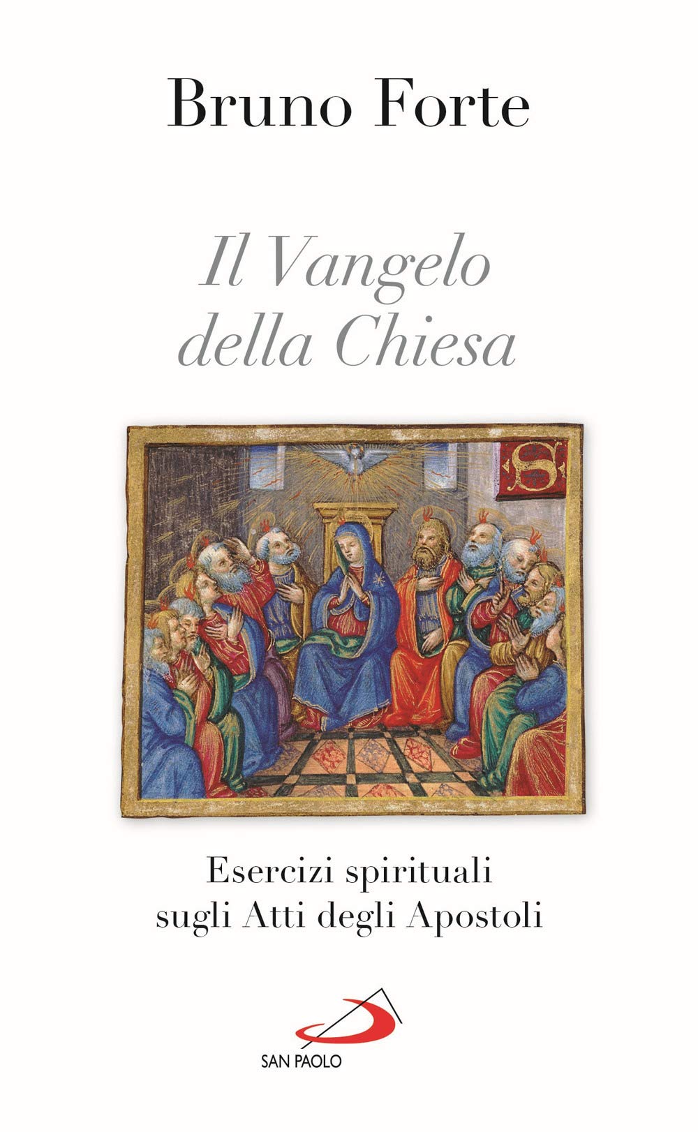 Il Vangelo Della Chiesa. Esercizi Spirituali Sugli Atti Degli Apostoli - 4