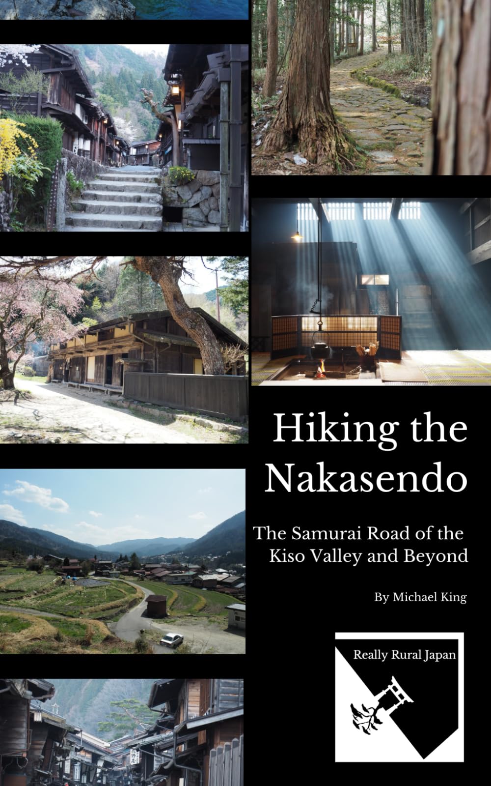 Hiking the Nakasendo: The Samurai Road of the Kiso Valley and Beyond