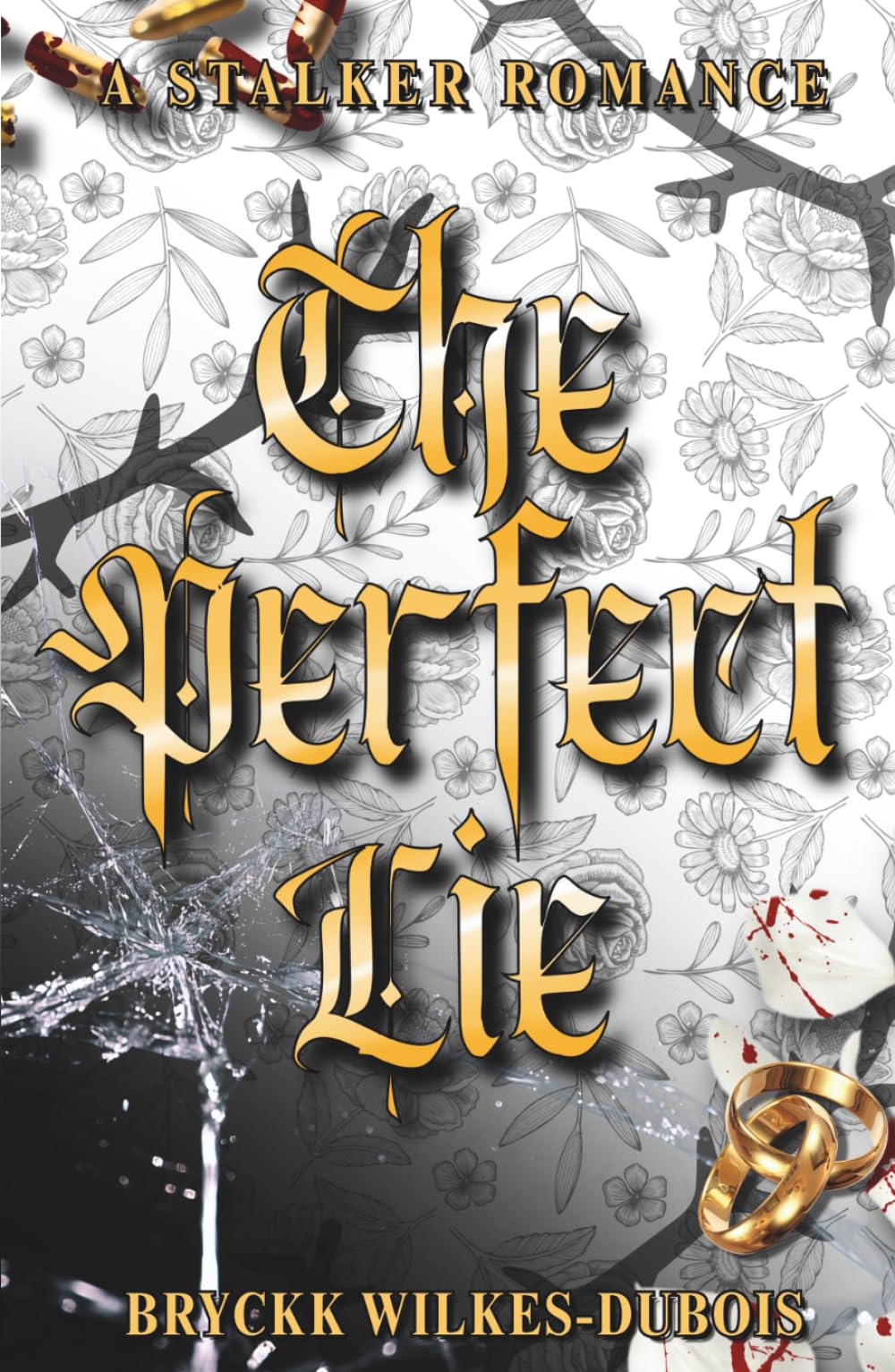 The Perfect Lie: A Stalker Romance, The PERFECT Duet, Book 2