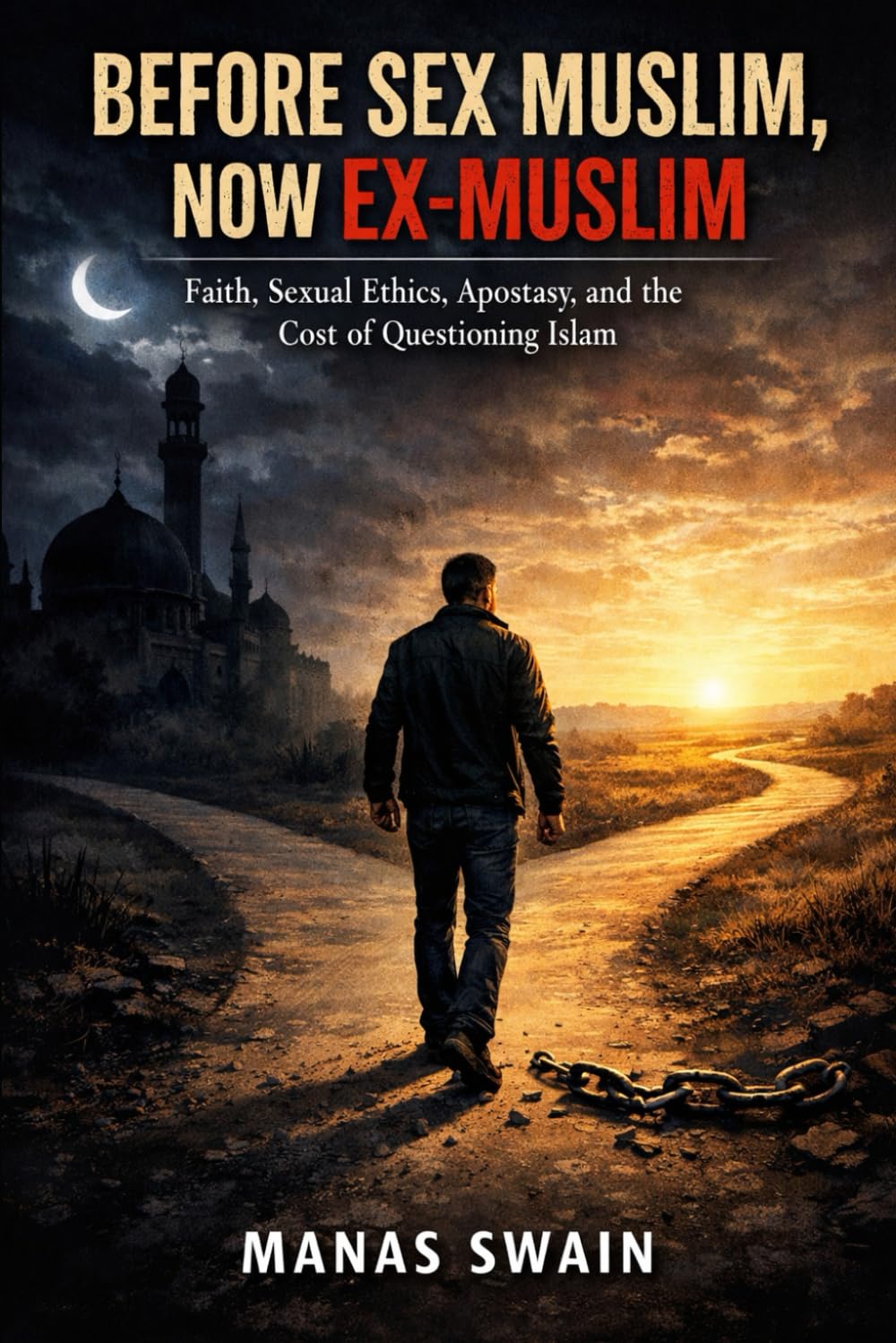 Before Sex Muslim, Now Ex-Muslim: Faith, Sexual Ethics, Apostasy, and the Cost of Questioning Islam