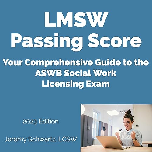 LMSW Passing Score: Your Comprehensive Guide to the ASWB Social Work Licensing Exam