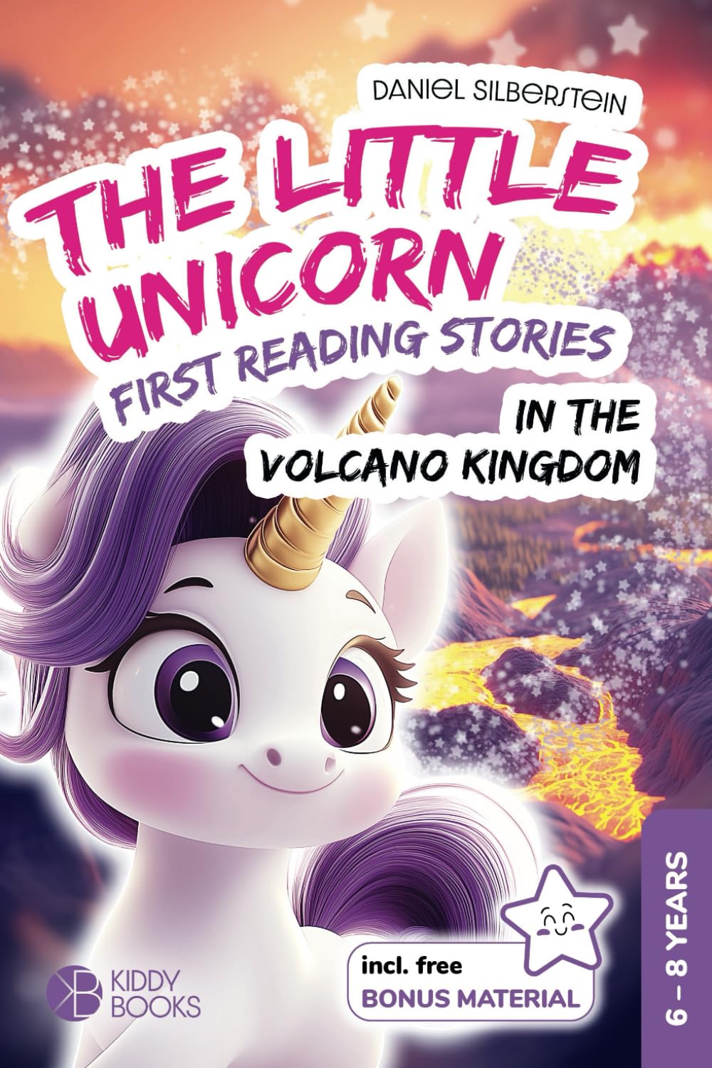 The Little Unicorn In The Volcano Kingdom - First reading stories for the 1st and 2nd grade from 6 to 8 years: Magic books about courage and friendship - for learning to read