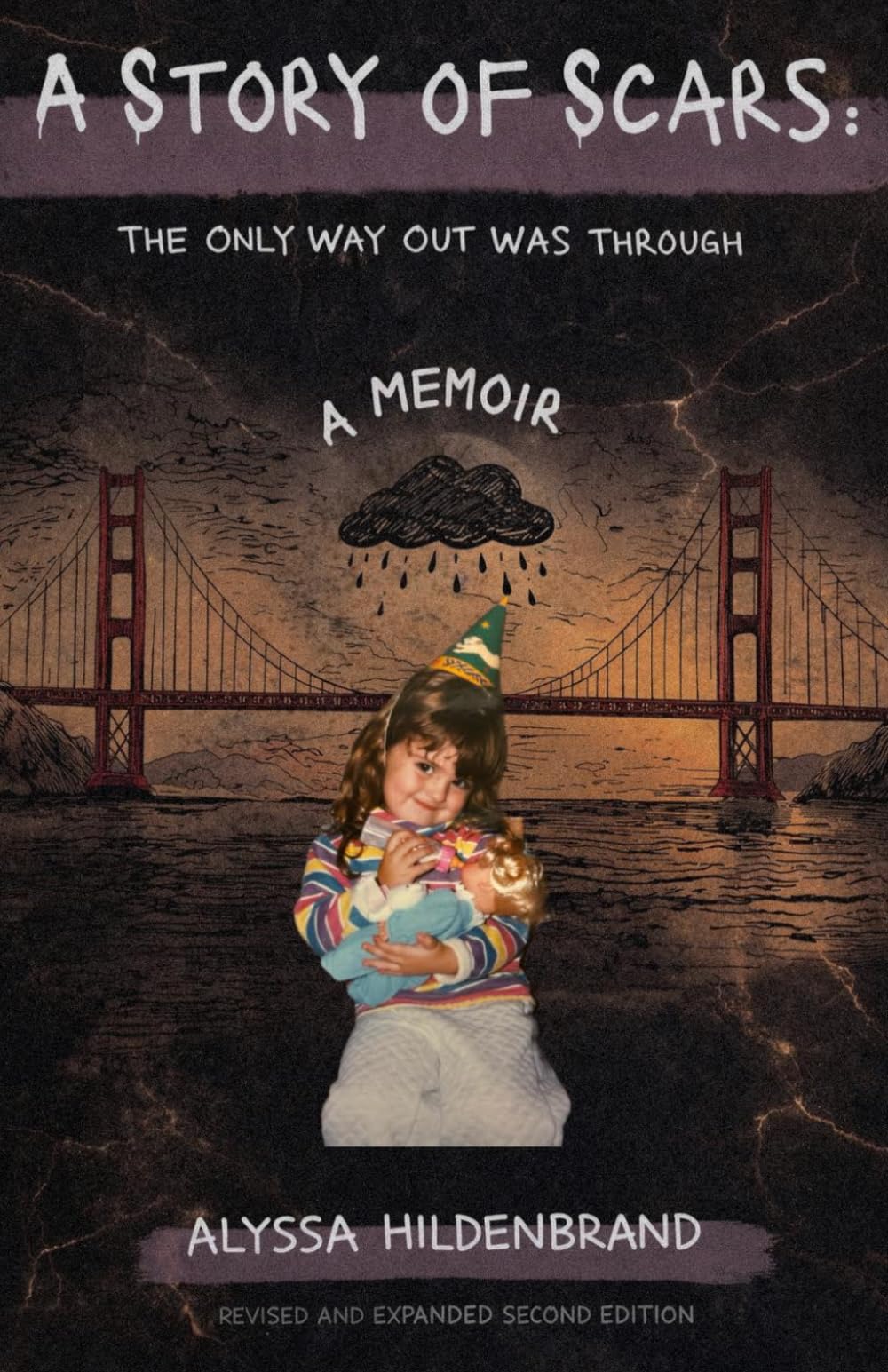 A Story of Scars: The Only Way Out Was Through: A Memoir