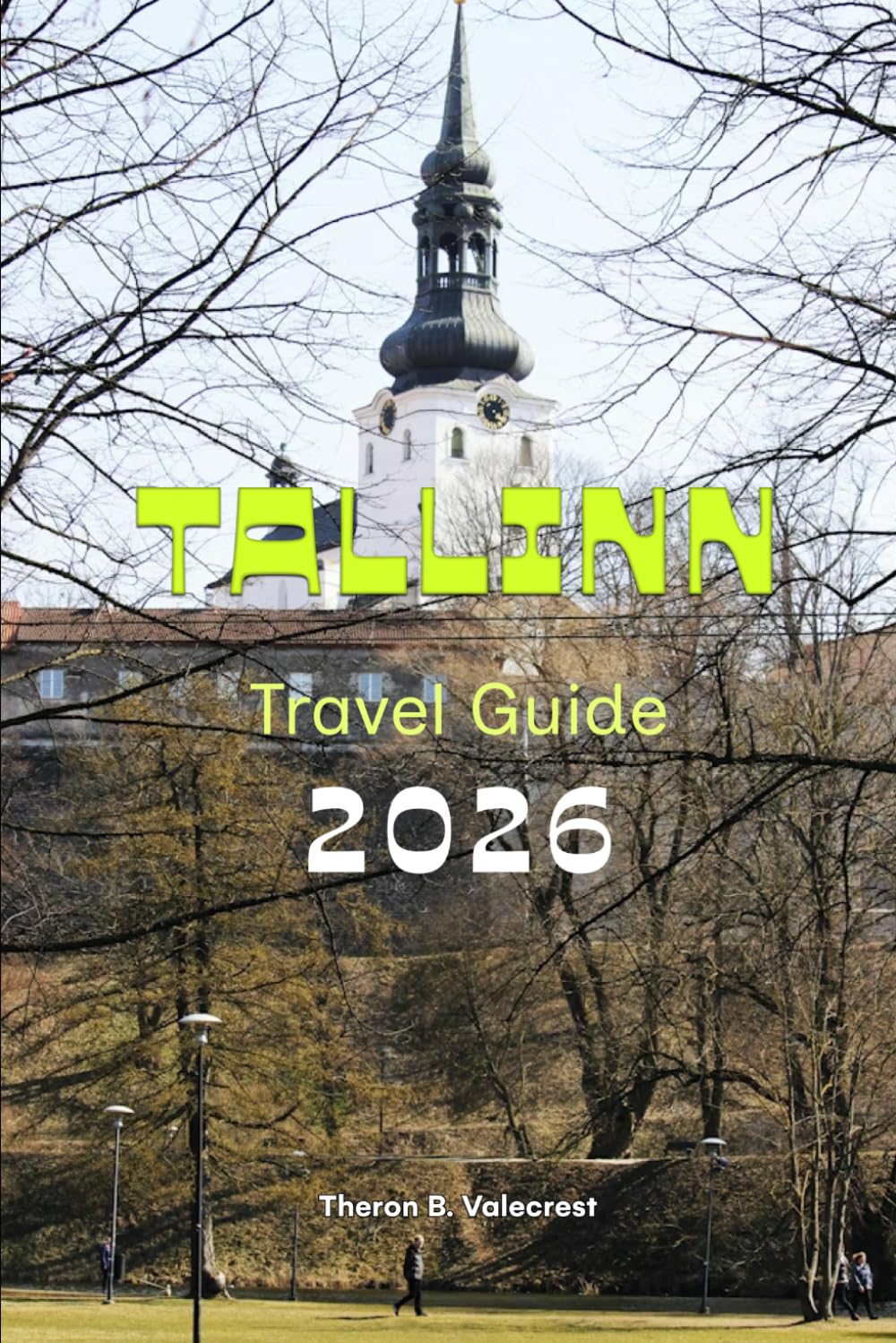 TALLINN, ESTONIA TRAVEL GUIDE 2026 (Pathfinders: Ultimate Travel Guides)