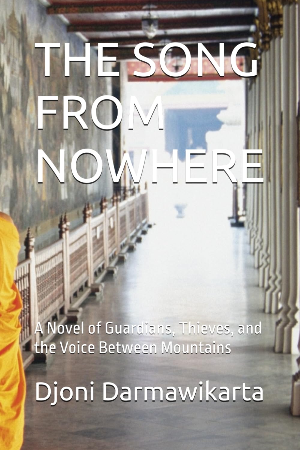 THE SONG FROM NOWHERE: A Novel of Guardians, Thieves, and the Voice Between Mountains
