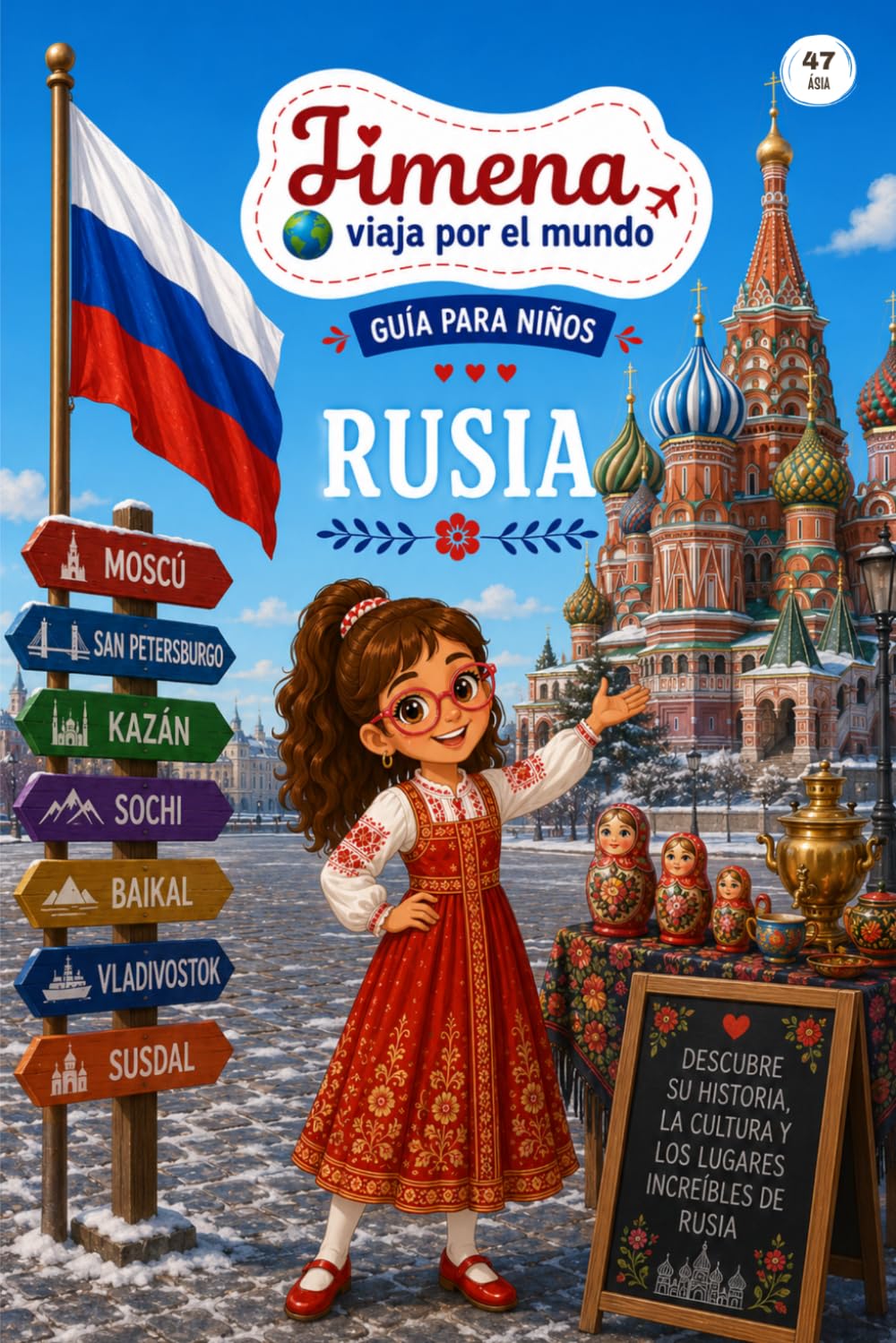 Guía de Rusia para niños: Viaja, aprende y descubre con Jimena (Jimena viaja por el mundo)