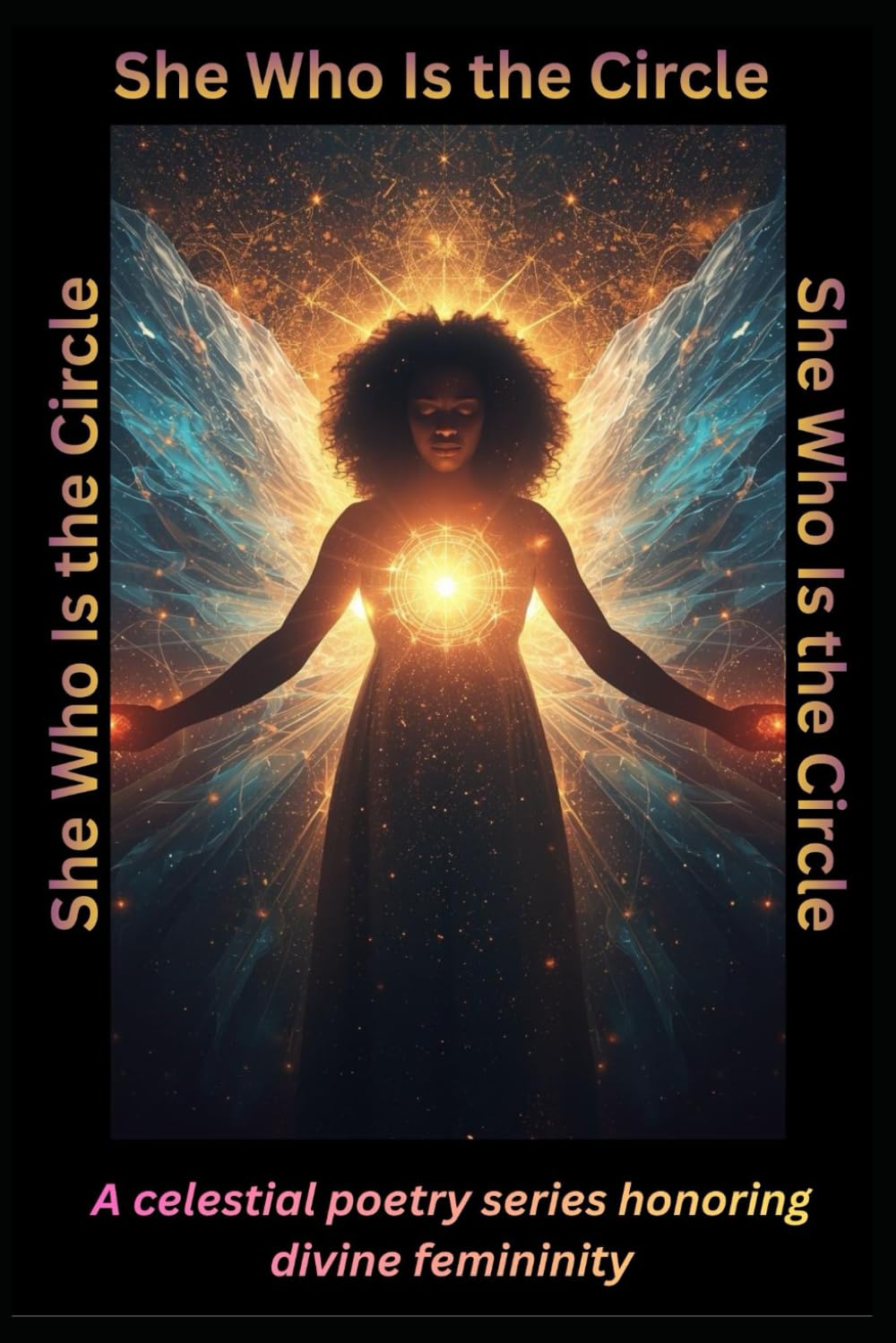 She Who Is The Circle: A celestial poetry series honoring divine femininity