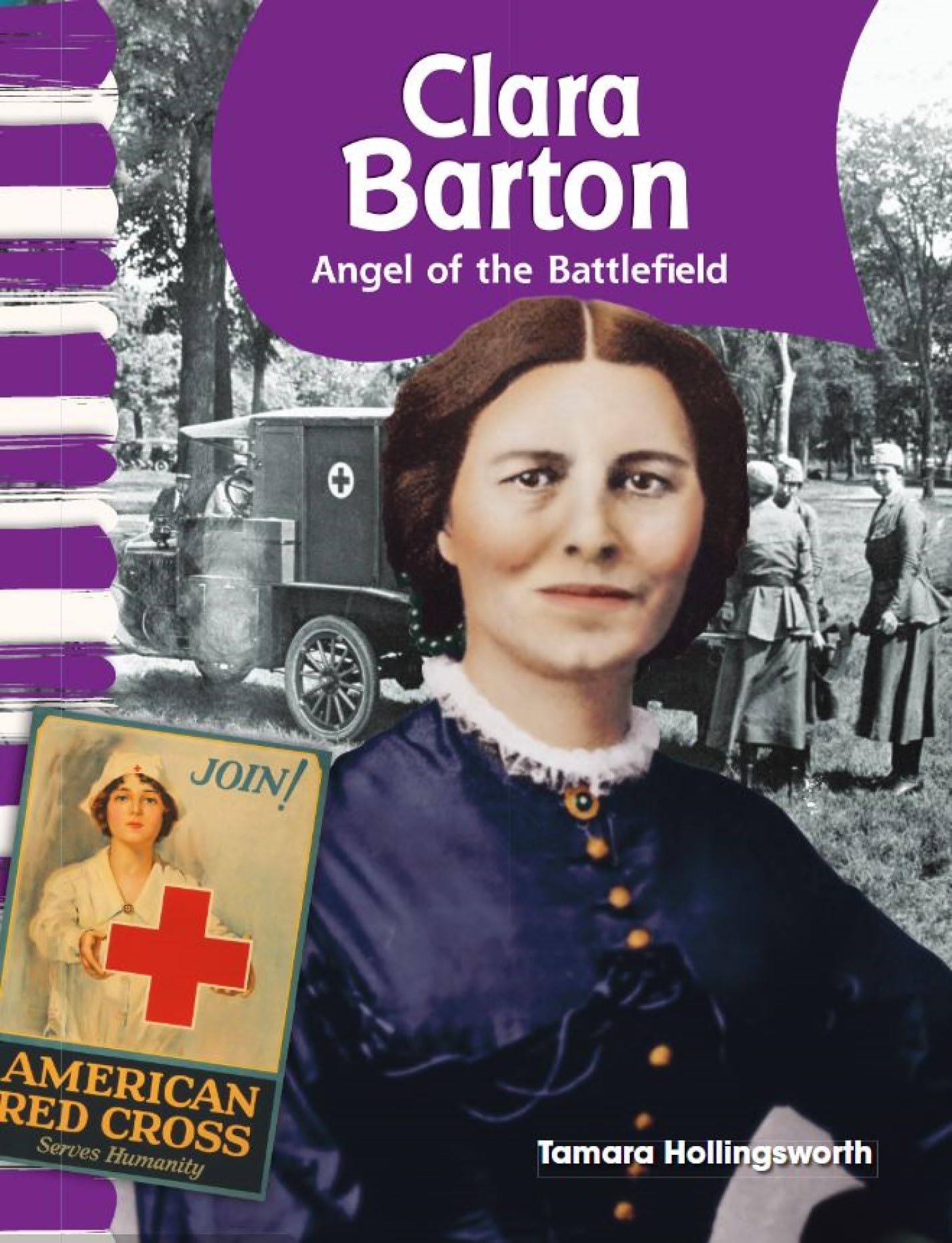 Clara Barton, Angel of the Battlefield: Tamara Hollingsworth ...