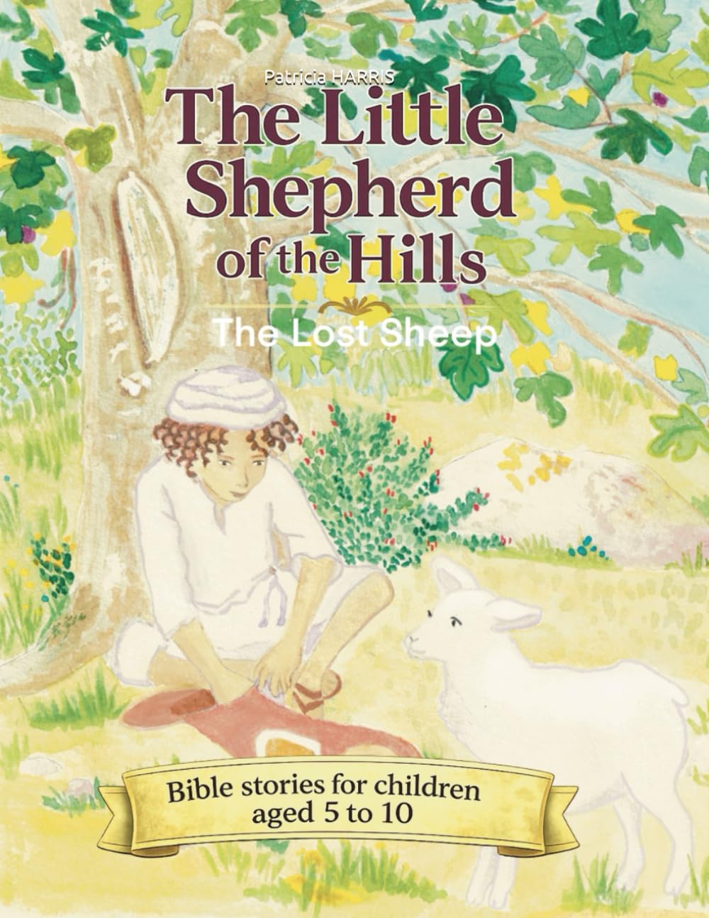 The Little Shepherd of the Hills: A Bible Story for Children Ages 5-10 | Parable of the Lost Sheep | Christian Bedtime Story About Love, Faith, and Responsibility