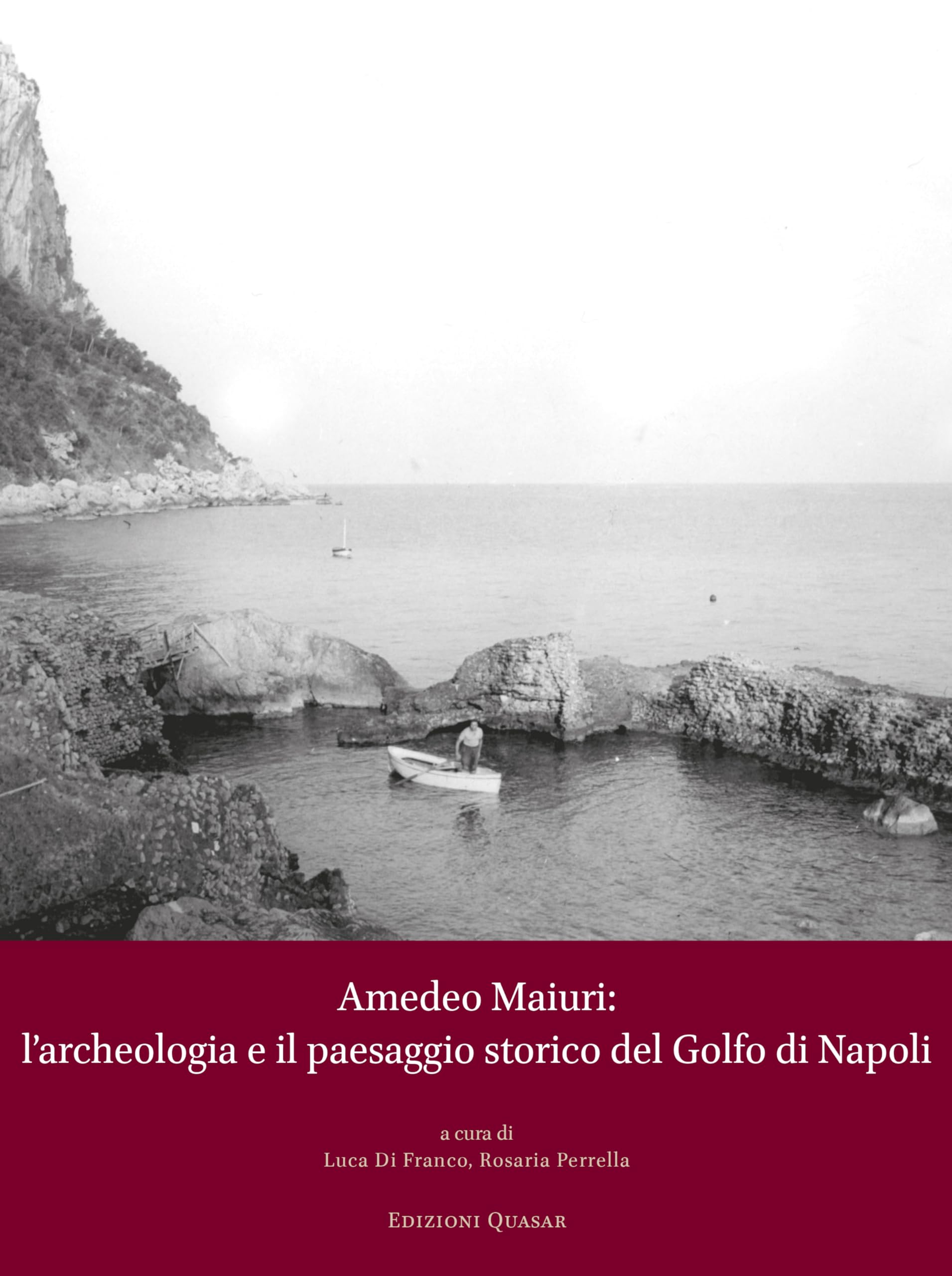 Amedeo Maiuri: L'archeologia E Il Paesaggio Storico Del Golfo Di Napoli. Atti Della Giornata Di Studi A 90 Anni Dallo Scavo Di Villa Jovis (Capri, 28 Ottobre 2022) - 4