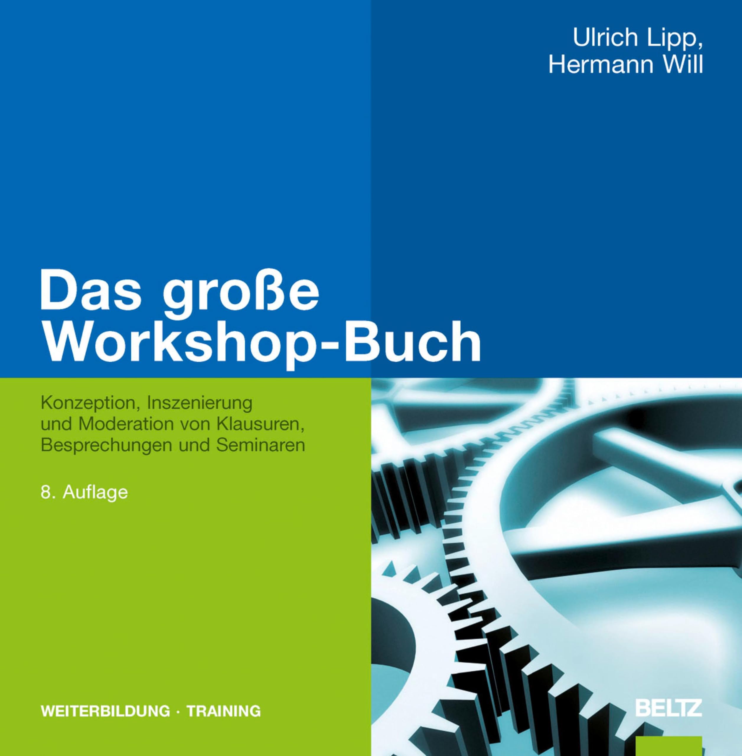 Das große Workshop-Buch: Konzeption, Inszenierung und Moderation von Klausuren, Besprechungen und Seminaren (Beltz Weiterbildung)